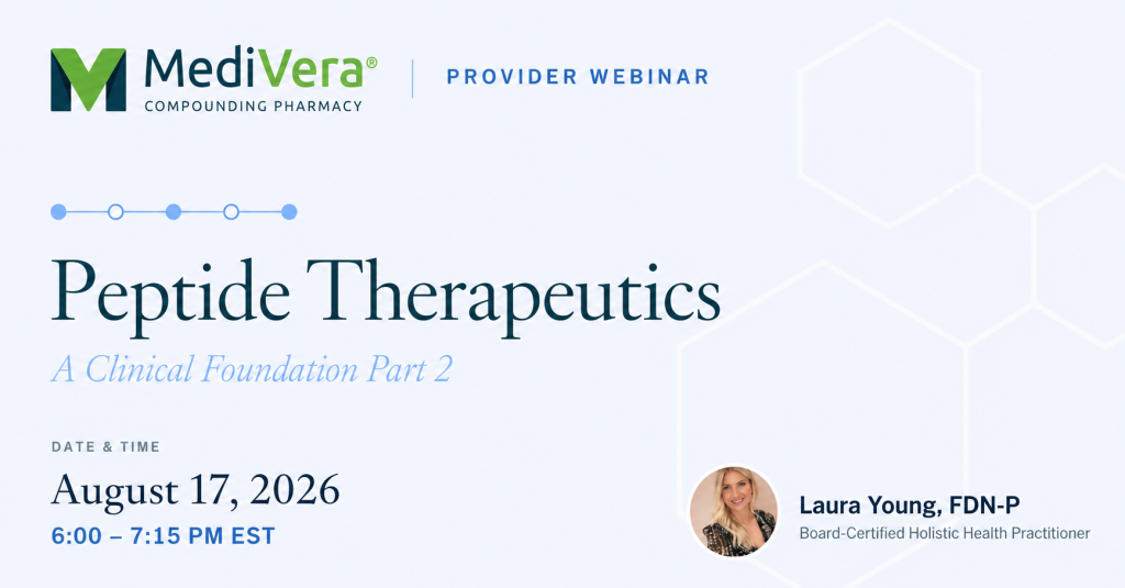 Peptide Therapeutics A Clinical Foundation Part 2 provider webinar with Laura Young FDN-P on August 17, 2026, MediVera Compounding Pharmacy